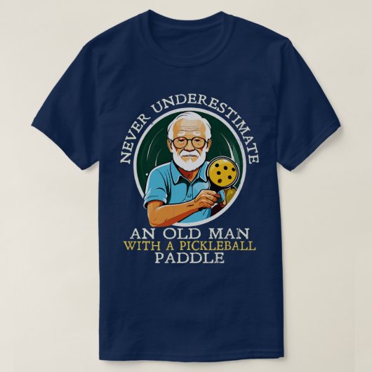 Nie unterschätzen und alter Mann mit einem Pickleb T-Shirt (Design vorne)