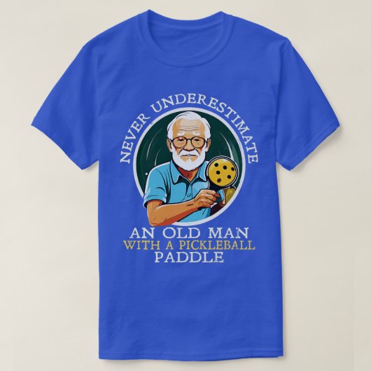 Nie unterschätzen und alter Mann mit einem Pickleb T-Shirt (Design vorne)