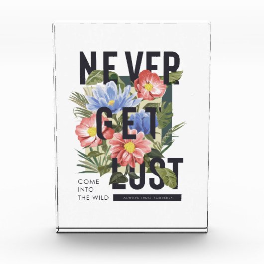 Nie verloren floral Slogan Fotoblock (Vorderseite)