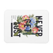 Nie verloren floral Slogan Magnet (Horizontal)