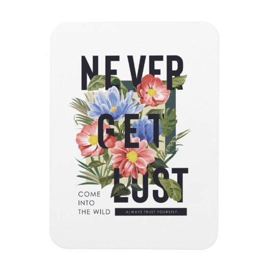 Nie verloren floral Slogan Magnet (Vertikal)