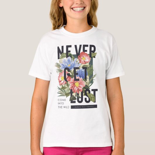 Nie verloren floral Slogan T-Shirt (Vorderseite)
