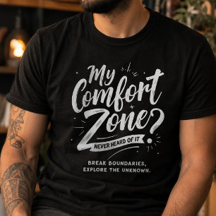 Nie von der Komfortzone Motivations gehört T-Shirt