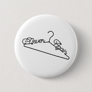 Nie wieder Hanger Roe v. Wade Pro Choice Button