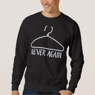 Nie wieder mein Körper meine Wahl Frauenrechtsdesi Sweatshirt