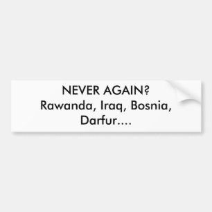 NIE WIEDER? Rawanda, der Irak, Bosnien, Darfur…. Autoaufkleber