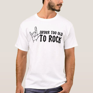 Nie zu alt zum Felsen T-Shirt