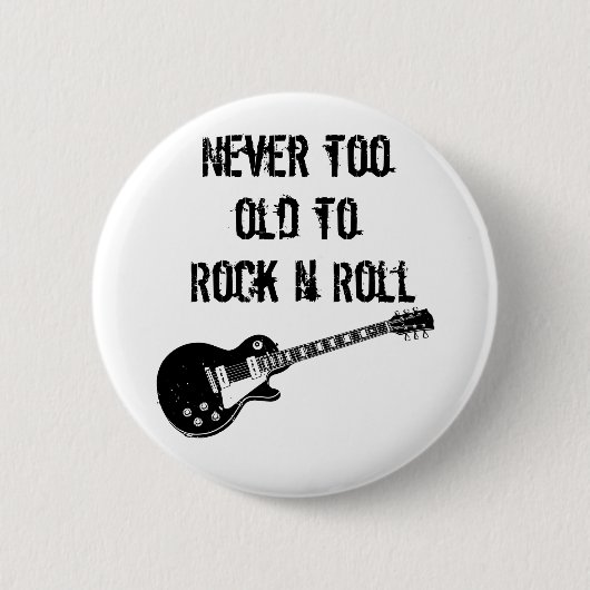 Nie zu alt zum Rock'n'Roll Button (Vorderseite)