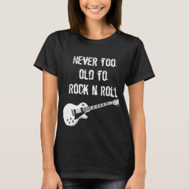 Nie zu alt zum Rock'n'Roll (dunkel) T-Shirt