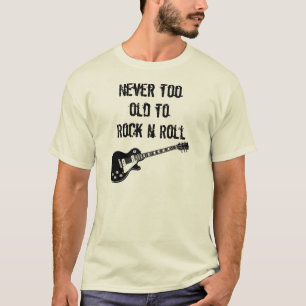 Nie zu alt zum Rock'n'Roll T-Shirt