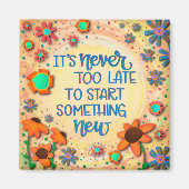 Nie zu spät inspirierende Blumenermunterung Magnet (Vorne)