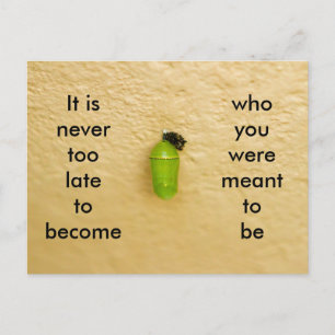 Nie zu spät, um zu werden, wer du sein willst postkarte