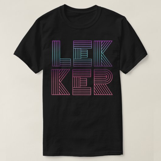 Niederlande Lekker Niederländisches Sprichwort Nie T-Shirt (Design vorne)