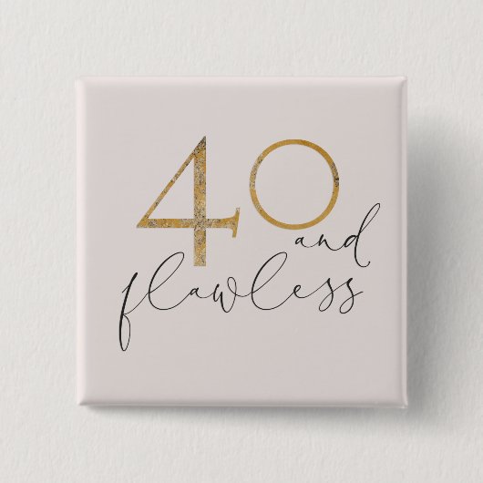 Niedlich 40 & Flawless Pink & Gold 40. Geburtstag Button (Vorderseite)