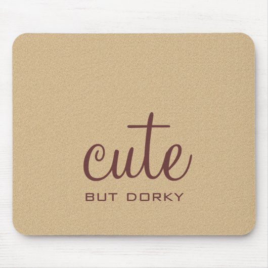 Niedlich aber Dorky Mousepad (Vorne)