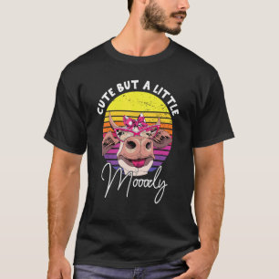 Niedlich, aber ein bisschen launische Kuhliebhaber T-Shirt