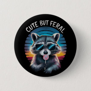 Niedlich aber Feral Funny Raccoon Button