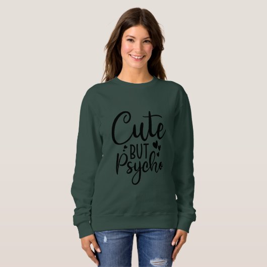 Niedlich, aber psychisch sweatshirt (Vorne ganz)