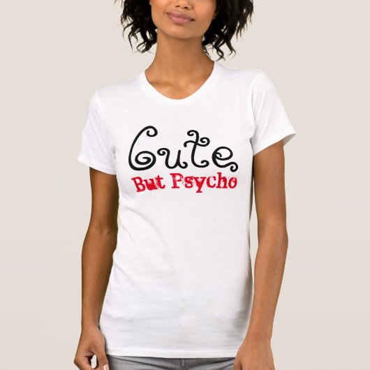 Niedlich aber psychisch T-Shirt (Vorderseite)