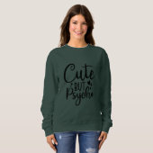 Niedlich aber psycho sweatshirt (Vorne ganz)
