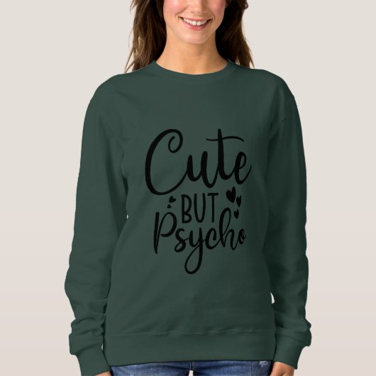 Niedlich aber psycho sweatshirt (Vorderseite)