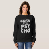 Niedlich aber Psycho Sweatshirt (Vorne ganz)