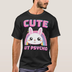 Niedlich aber Psycho Sweet Rainbow Hübsches Sprich T-Shirt