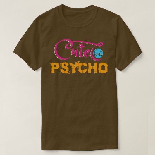 Niedlich, aber Psycho T-Shirt (Design vorne)