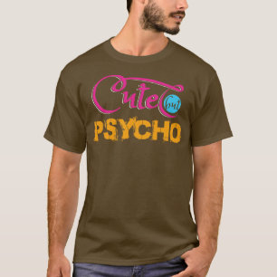 Niedlich, aber Psycho T-Shirt