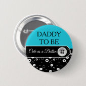 Niedlich als Button Daddy to Be Baby Shower Button (Vorne & Hinten)