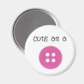 Niedlich als Button - Girl Magnet (Vorderseite/Rückseite)