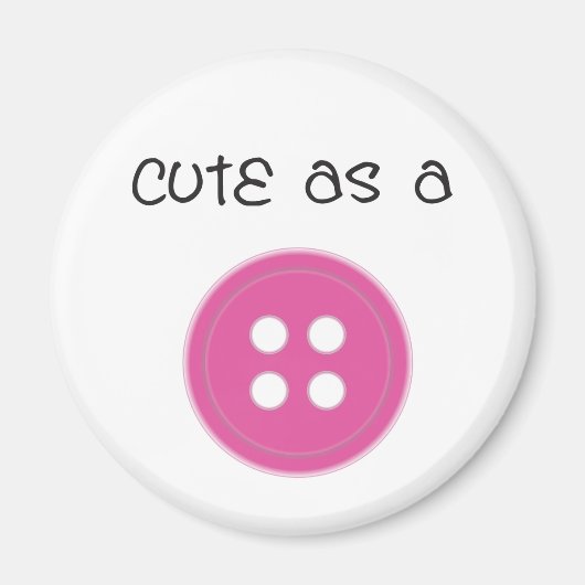 Niedlich als Button - Girl Magnet (Vorne)