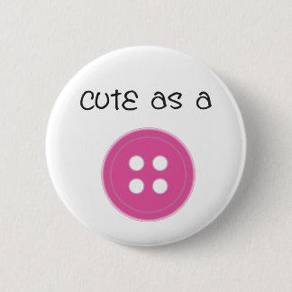 Niedlich als Knopf - Mädchen Button