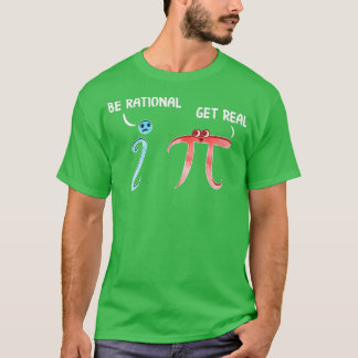 Niedlich Amp Funny Be Rational Get Real Mathematic T-Shirt