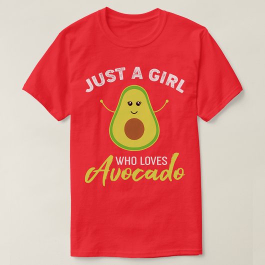 Niedlich Avocado Just A Girl, die Avocado Avocado T-Shirt (Design vorne)