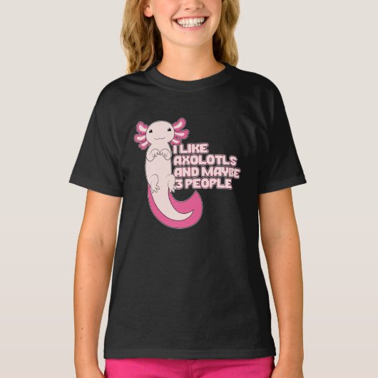 Niedlich Axolotl | Ich mag Axolotls und vielleicht T-Shirt (Vorderseite)