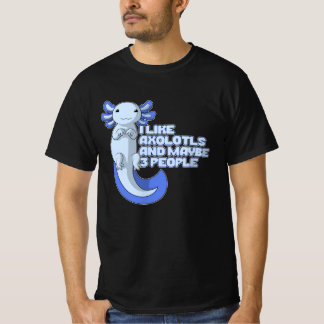 Niedlich Axolotl | Ich mag Axolotls und vielleicht T-Shirt