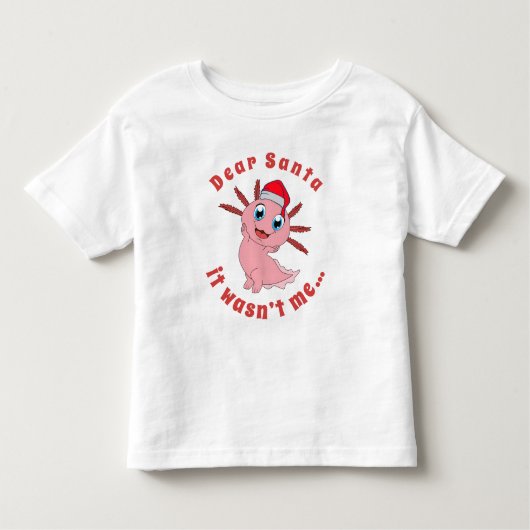 Niedlich Axolotl Santa Es war nicht ich Weihnachte Kleinkind T-shirt (Vorderseite)