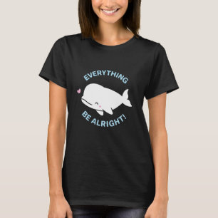 Niedlich Beluga Alles Whale ist in Ordnung Puff T-Shirt