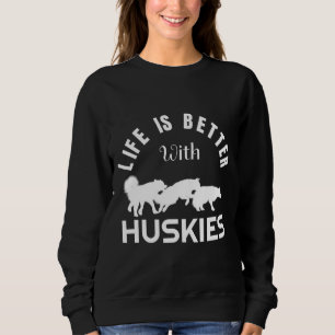 Niedlich besser mit Huskies Husky Hund Haustier Sweatshirt