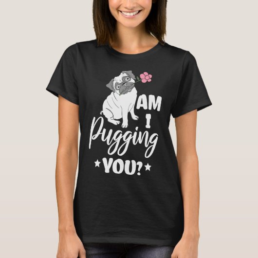 Niedlich Bin ich umarmt Sie Mops Eigentümer Pun Mo T-Shirt (Vorderseite)