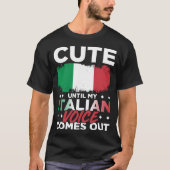 Niedlich, bis meine italienische Stimme aus dem Fu T-Shirt (Vorderseite)