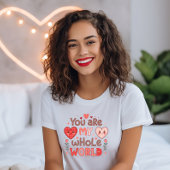 Niedlich bist du meine ganze Welt T-Shirt