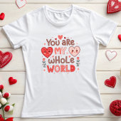 Niedlich bist du meine ganze Welt T-Shirt