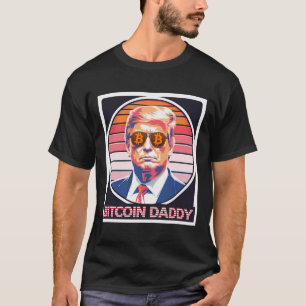 Niedlich Bitcoin Daddy Trump Crypto King Internet T-Shirt