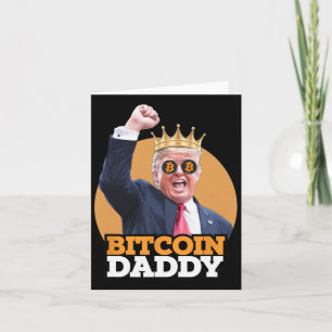 Niedlich Bitcoin Daddy Trump Crypto King Money Evo Karte
