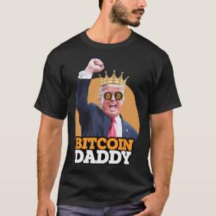 Niedlich Bitcoin Daddy Trump Crypto King Money Evo T-Shirt