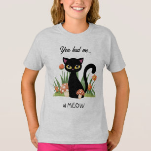 Niedlich Black Cat hatte mich im Meow T - Shirt