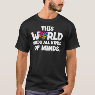 Niedlich braucht die Welt alle Arten von Minds all T-Shirt