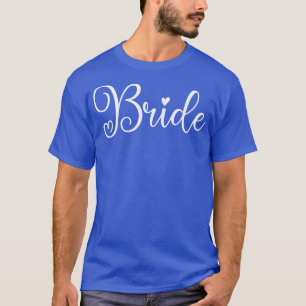 Niedlich Bride Funny Wedding Party und Bachelor T-Shirt